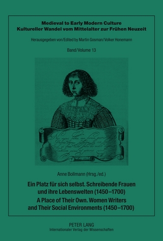 Ein Platz für sich selbst. Schreibende Frauen und ihre Lebenswelten (1450-1700). A Place of Their Own. Women Writers and Their Social Environments (1450-1700)