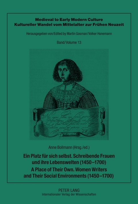 Ein Platz f&uuml;r sich selbst. Schreibende Frauen und ihre Lebenswelten (1450-1700). A Place of Their Own. Women Writers and Their Social Environments (1450-1700) - 