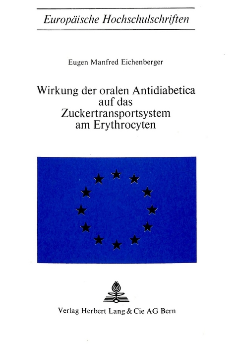 Wirkung der oralen Antidiabetica auf das Zuckertransportsystem am Erythrocyten - Eugen Manfred Eichenberger