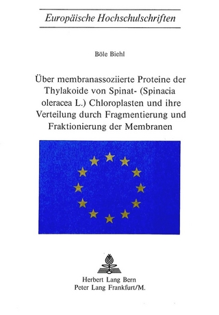 Über Membranassoziierte Proteine der Thylakoide von Spinat- (Spinacia Oleracea L.) Chloroplasten und ihre Verteilung durch Fragmentierung und Fraktionierung der Membranen