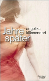 Jahre sp&auml;ter - Angelika Kl&uuml;ssendorf