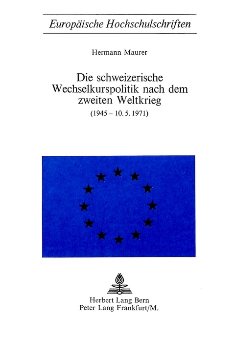 Die schweizerische Wechselkurspolitik nach dem zweiten Weltkrieg - Hermann Maurer