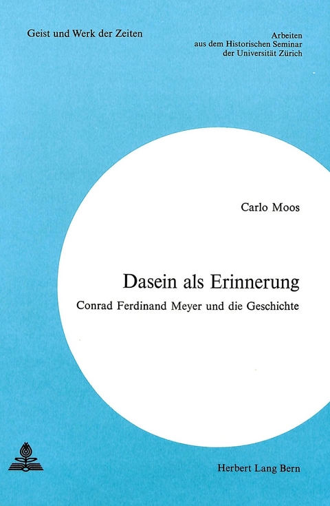 Dasein als Erinnerung - Carlo Moos