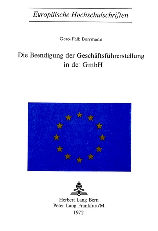 Die Beendigung der Geschäftsführerstellung in der GmBH