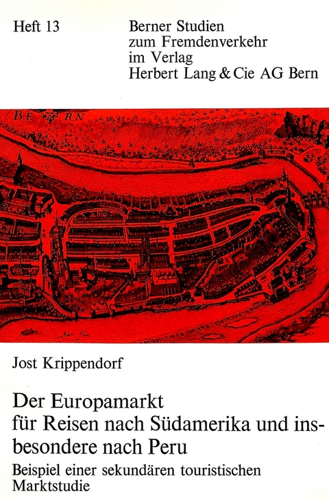 Der Europamarkt f&uuml;r Reisen nach S&uuml;damerika und insbesondere nach Peru - Jost Krippendorf