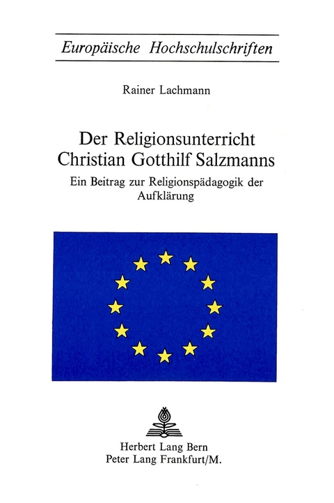 Der Religionsunterricht Christian Gotthilf Salzmanns - Rainer Lachmann
