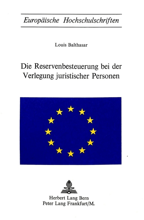 Die Reservenbesteuerung bei der Verlegung juristischer Personen - Louis Balthasar