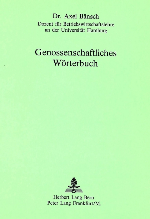 Genossenschaftliches W&ouml;rterbuch - Axel B&auml;nsch