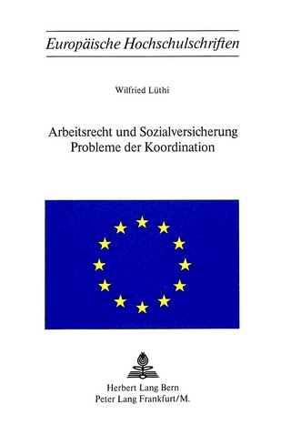 Arbeitsrecht und Sozialversicherung- Probleme der Koordination