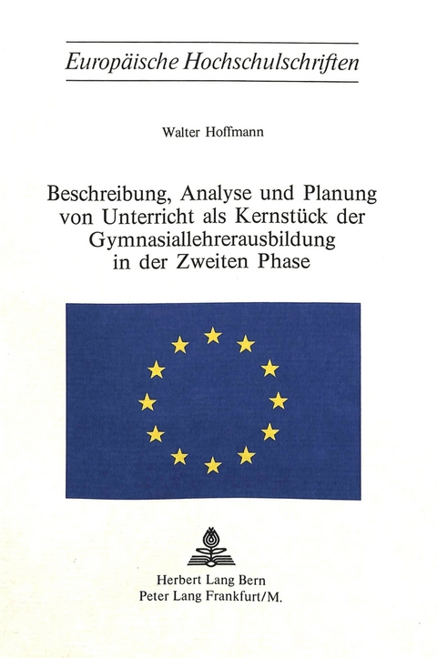 Beschreibung, Analyse und Planung von Unterricht als Kernst&uuml;ck der Gymnasiallehrerausbildung in der zweiten Phase - Walter Hoffmann