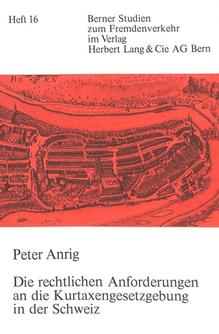 Die rechtlichen Anforderungen an die Kurtaxengesetzgebung in der Schweiz
