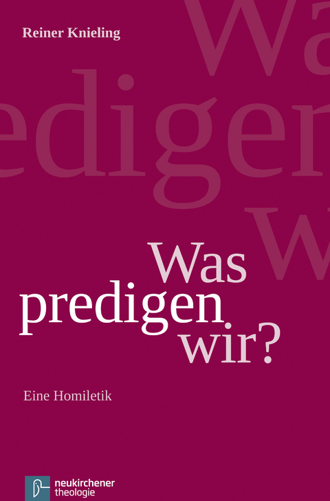 Was predigen wir? - Reiner Knieling