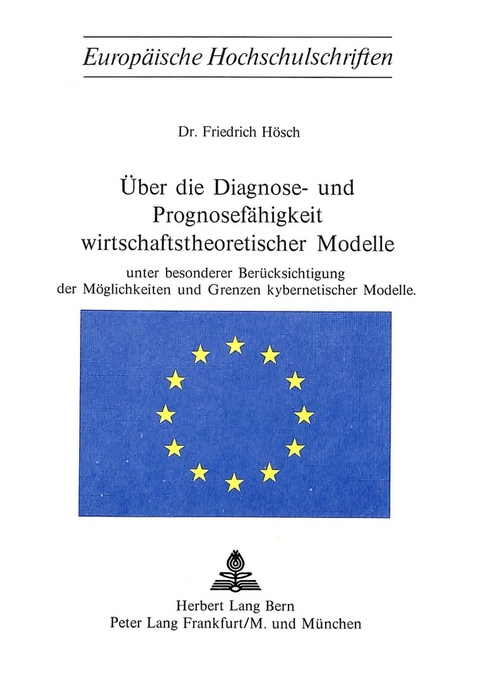 &Uuml;ber die Diagnose- und Prognosef&auml;higkeit wirtschaftstheoretischer Modelle - Friedrich H&ouml;sch