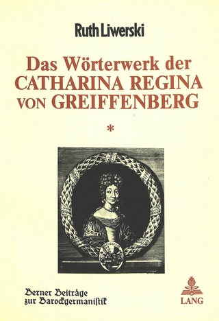 Das Wörterwerk der Catharina Regina von Greiffenberg