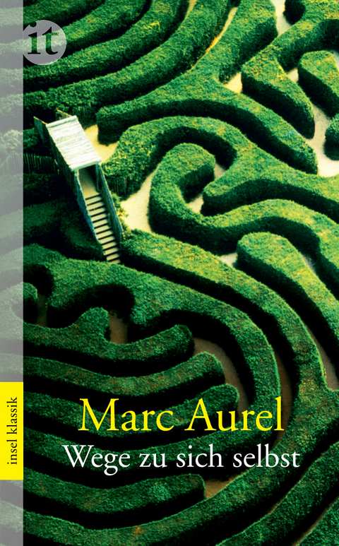 Wege zu sich selbst -  Marc Aurel