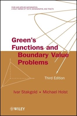 Green's Functions and Boundary Value Problems - Ivar Stakgold, Michael J. Holst