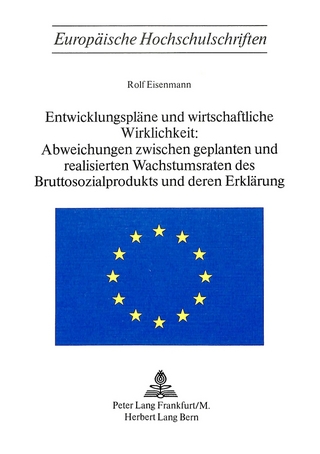 Entwicklungspläne und wirtschaftliche Wirklichkeit:- Abweichungen zwischen geplanten und realisierten Wachstumsraten des Bruttosozialprodukts und deren Erklärung
