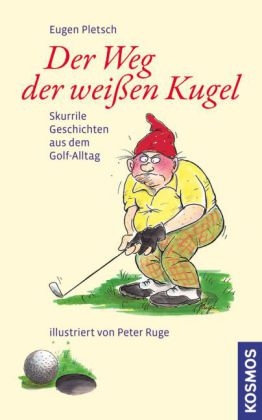 Der Weg der wei&szlig;en Kugel - Eugen Pletsch