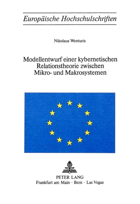 Modellentwurf einer kybernetischen Relationstheorie zwischen Mikro- und Makrosystemen - Nikolaus Wenturis