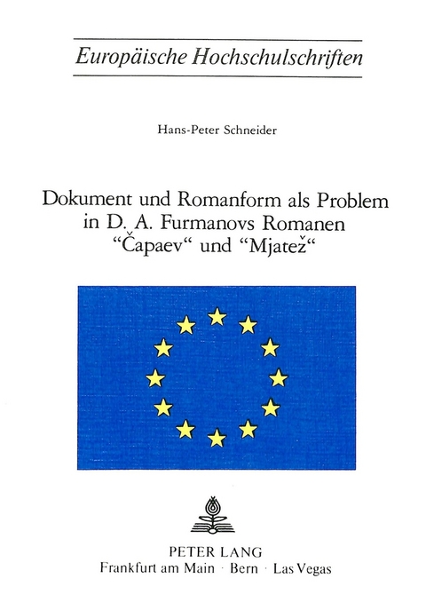 Dokument und Romanform als Problem in D.A. Furmanovs Romanen &laquo;Capaev&raquo; und &laquo;Mjatez&raquo; - Hans-Peter Schneider