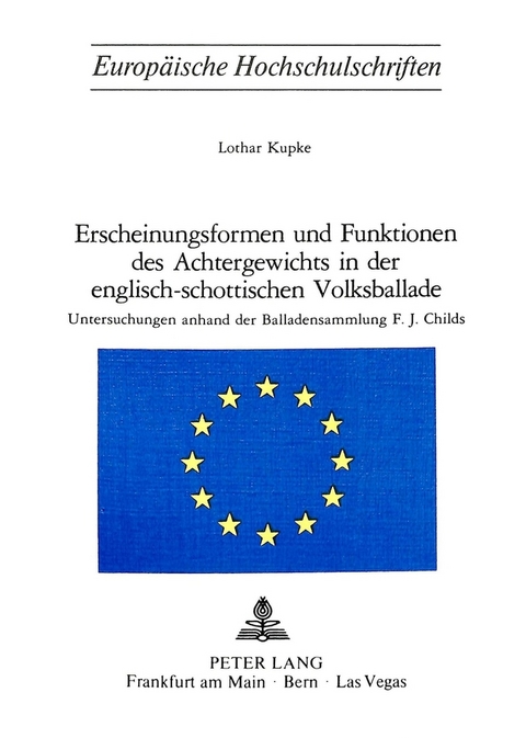 Erscheinungsformen und Funktionen des Achtergewichts in der englisch-schottischen Volksballade - Lothar Kupke