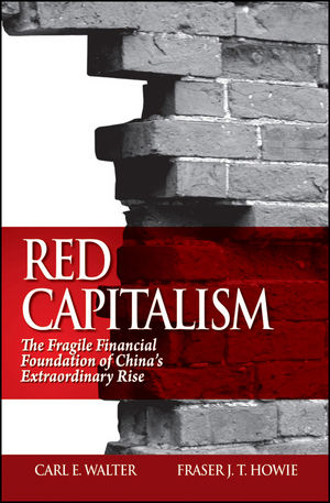 Red Capitalism - Carl E. Walter, Fraser J. T. Howie