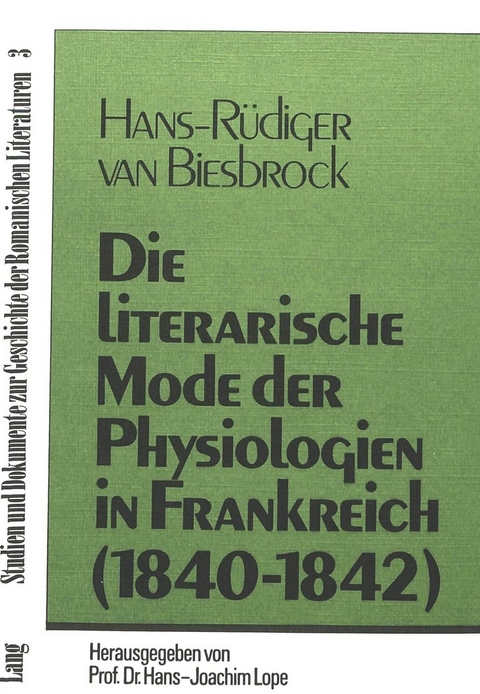 Die literarische Mode der Physiologien in Frankreich (1840-1842) - Hans-R&uuml;diger van Biesbrock