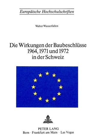 Die Wirkungen der Baubeschlüsse 1964, 1971 und 1972 in der Schweiz