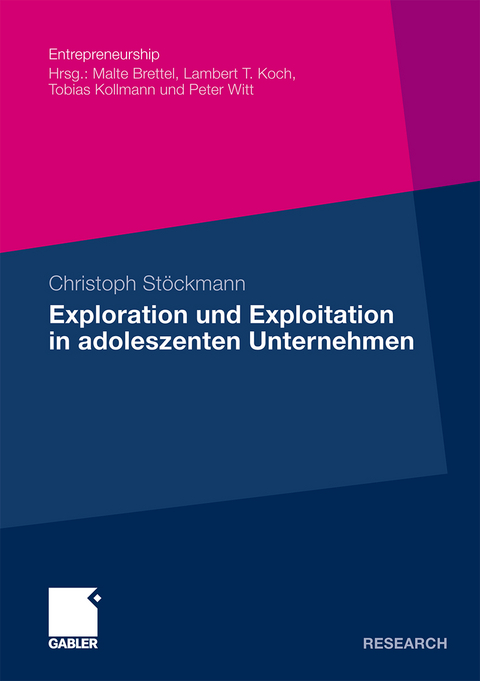Exploration und Exploitation in adoleszenten Unternehmen - Christoph St&ouml;ckmann