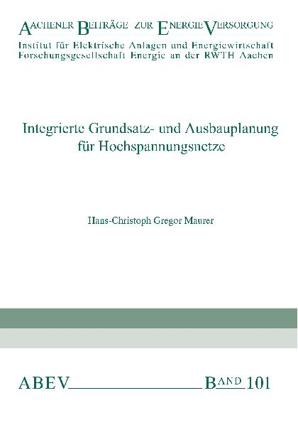Integrierte Grundsatz- und Ausbauplanung für Hochspannungsnetze - Hans Ch Maurer, Hans J Haubrich