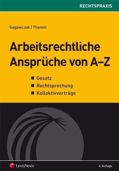Arbeitsrechtliche Anspr&uuml;che von A - Z - Walter Gagawczuk, Andreas Thamm