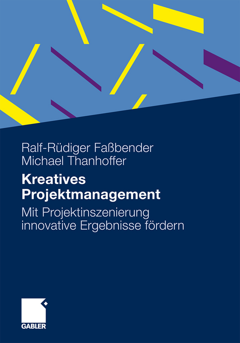 Kreatives Projektmanagement - Ralf-R&uuml;diger Fa&szlig;bender, Michael Thanhoffer