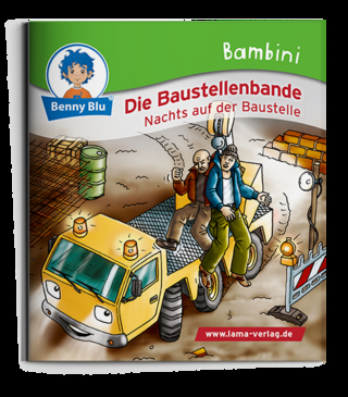 Bambini Die Baustellenbande. Nachts auf der Baustelle