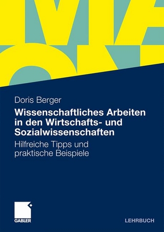 Wissenschaftliches Arbeiten in den Wirtschafts- und Sozialwissenschaften