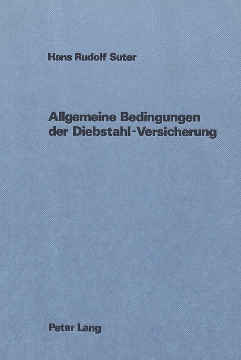 Allgemeine Bedingungen der Diebstahl-Versicherung - H.R. Suter