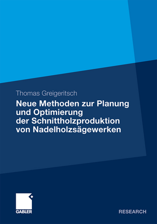 Neue Methoden zur Planung und Optimierung der Schnittholzproduktion von Nadelholzsägewerken
