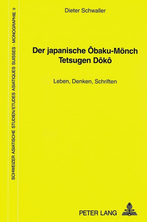 Der japanische &Ocirc;baku-M&ouml;nch Tetsugen D&ocirc;k&ocirc; - Dieter Schwaller