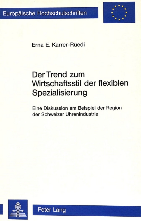 Der Trend zum Wirtschaftsstil der flexiblen Spezialisierung -  Karrer-R&uuml;edi