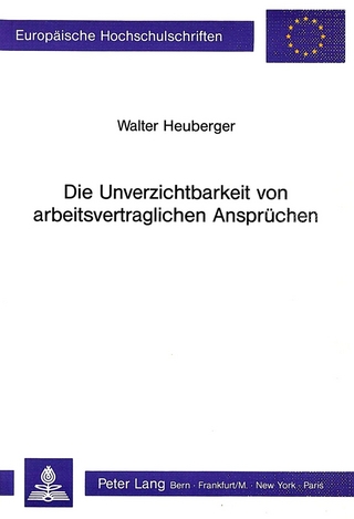 Die Unverzichtbarkeit von arbeitsvertraglichen Ansprüchen