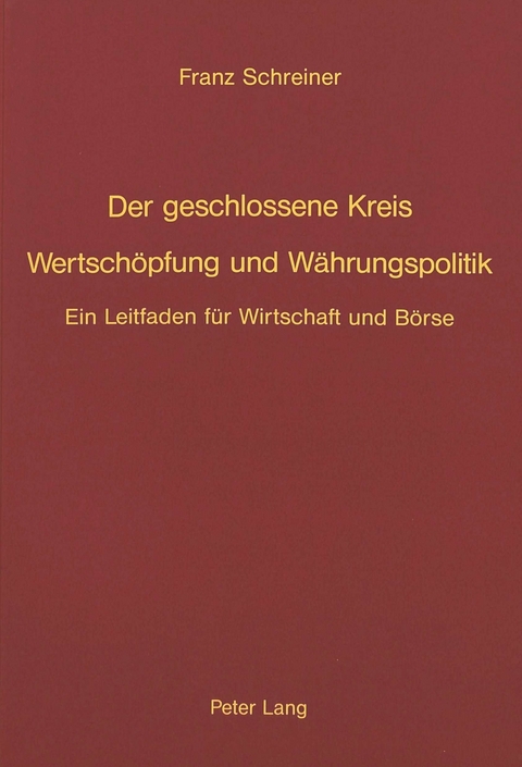Der geschlossene Kreis- Wertsch&ouml;pfung und W&auml;hrungspolitik