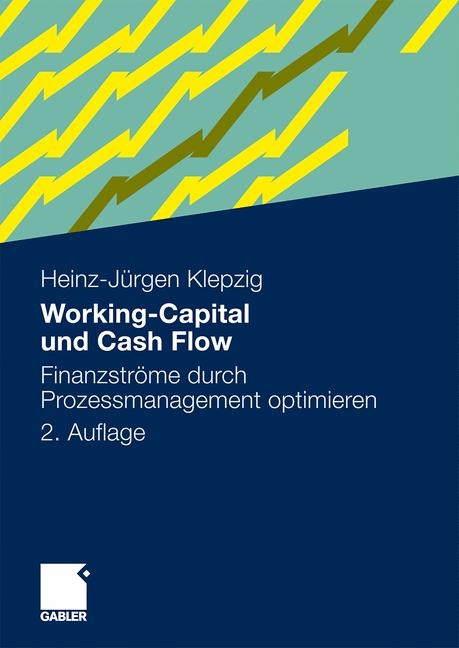 Working-Capital und Cash Flow - Heinz-J&uuml;rgen Klepzig