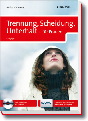 Trennung, Scheidung, Unterhalt - f&uuml;r Frauen - Barbara Schramm