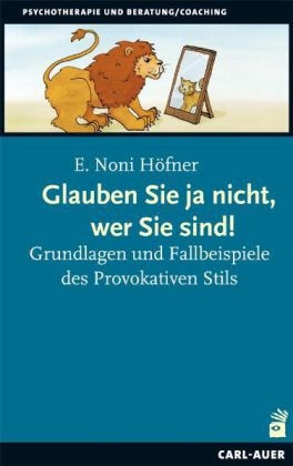 Glauben Sie ja nicht, wer Sie sind! - E. Noni H&ouml;fner
