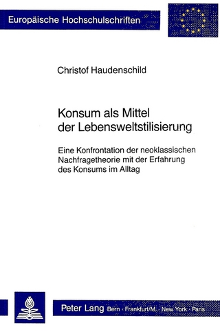 Konsum als Mittel der Lebensweltstilisierung