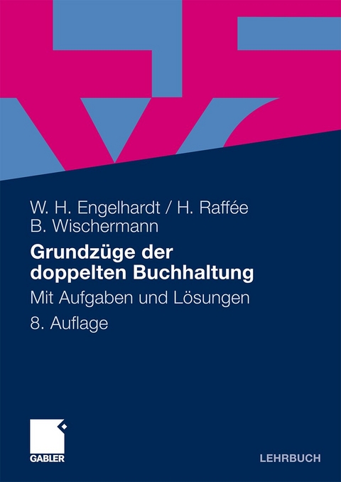Grundz&uuml;ge der doppelten Buchhaltung - Werner H. Engelhardt, Hans Raff&eacute;e, Barbara Wischermann