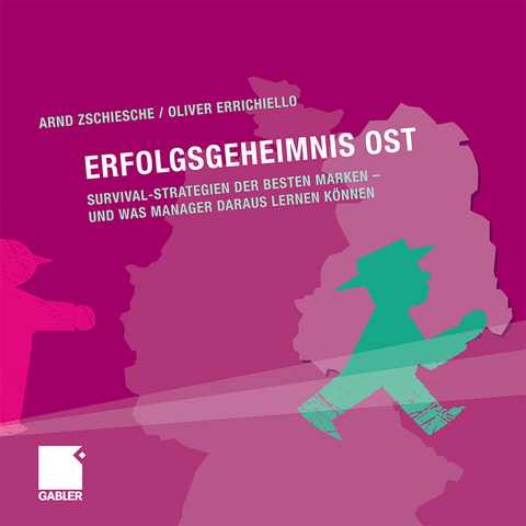 Erfolgsgeheimnis Ost - Arnd J&uuml;rgen Zschiesche, Oliver Errichiello