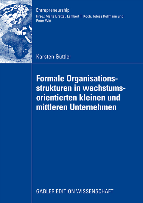 Formale Organisationsstrukturen in wachstumsorientierten kleinen und mittleren Unternehmen - Karsten G&uuml;ttler