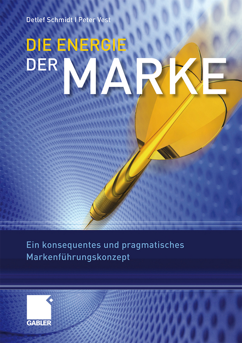 Die Energie der Marke - Detlef Schmidt, Peter Vest