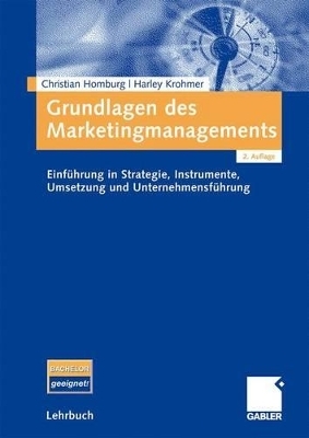 Grundlagen des Marketingmanagements - Christian Homburg, Harley Krohmer