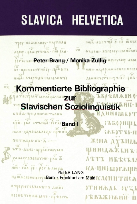 Kommentierte Bibliographie zur slavischen Soziolinguistik - Peter Brang, Monika Z&uuml;llig
